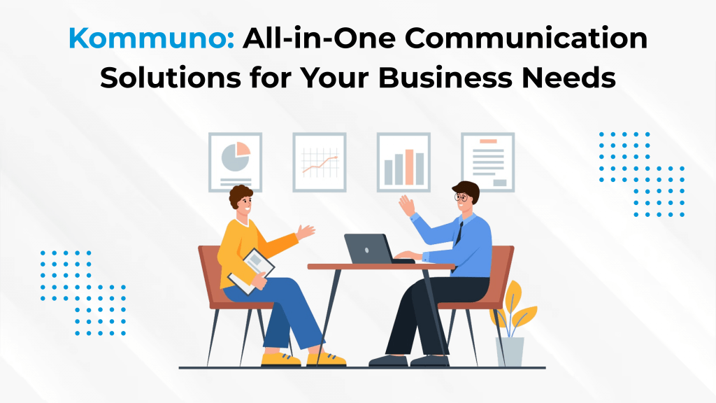 Kommuno: All-in-One Communication Solutions for Your Business Needs