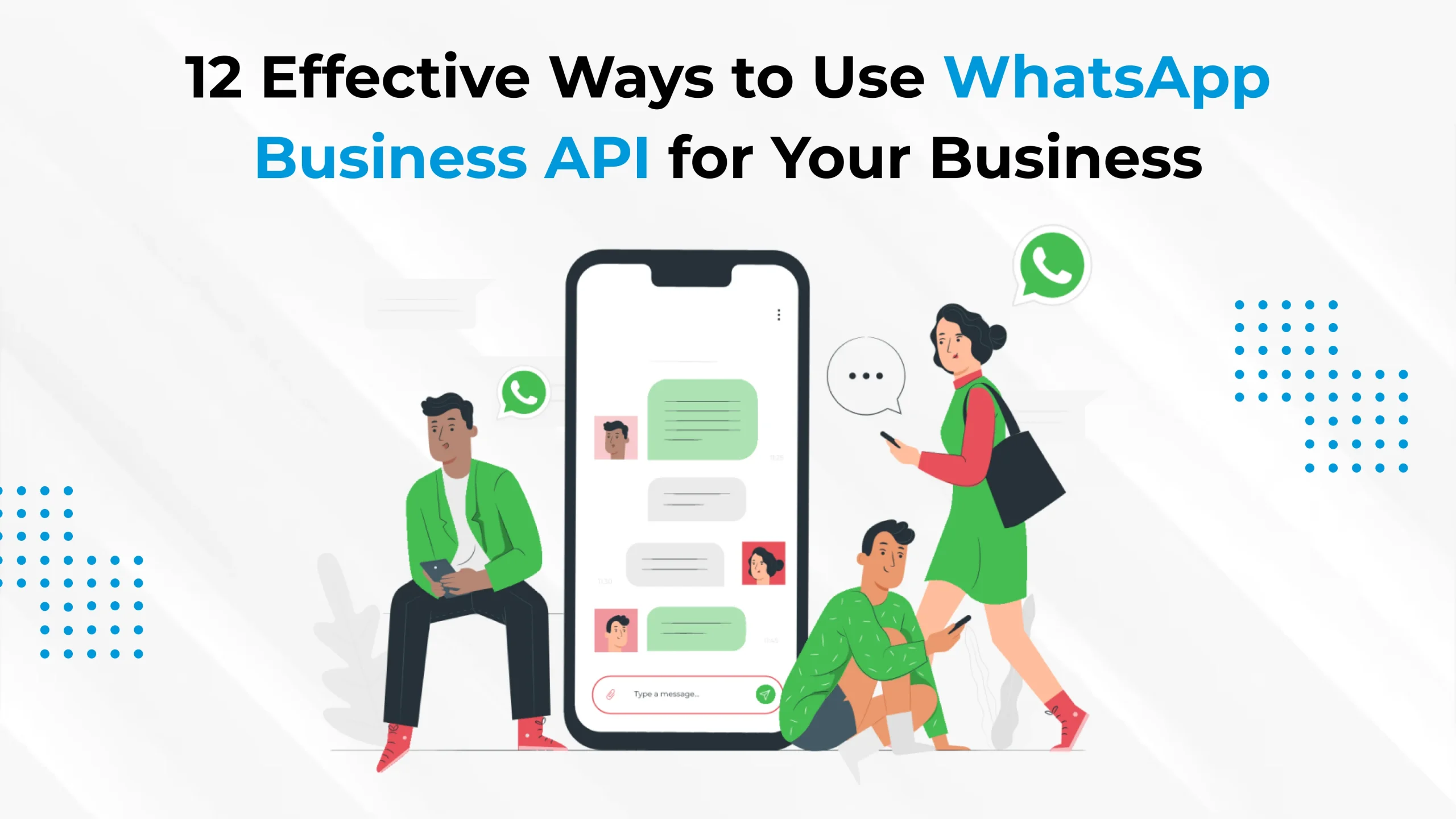 12 Effective Ways to Use WhatsApp Business API for Your Business