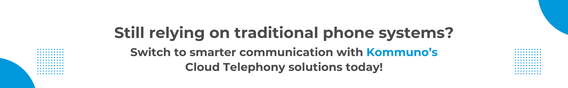 Still relying on traditional phone systems
