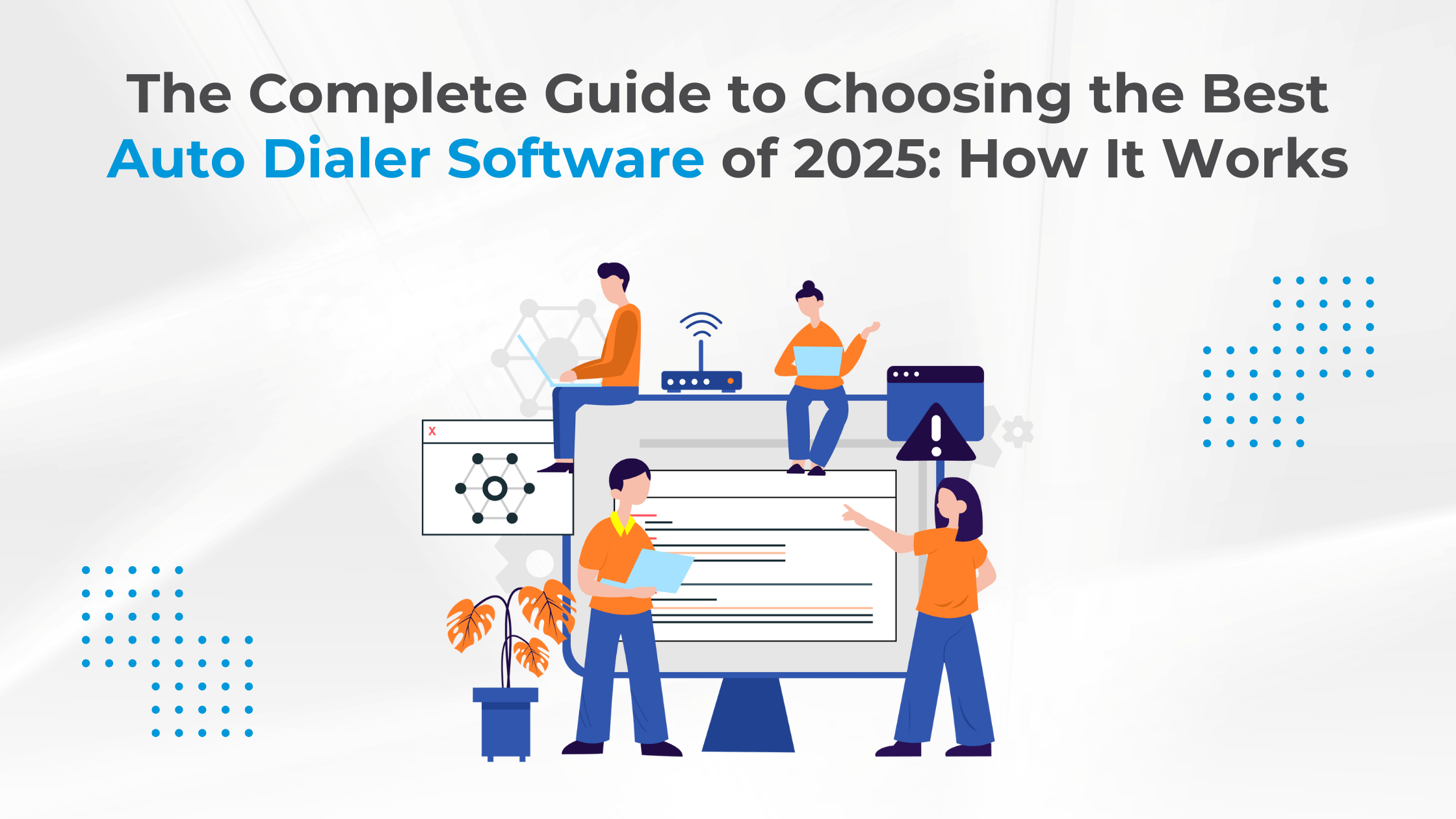 The Complete Guide to Choosing the Best Auto Dialer Software of 2025: How It Works