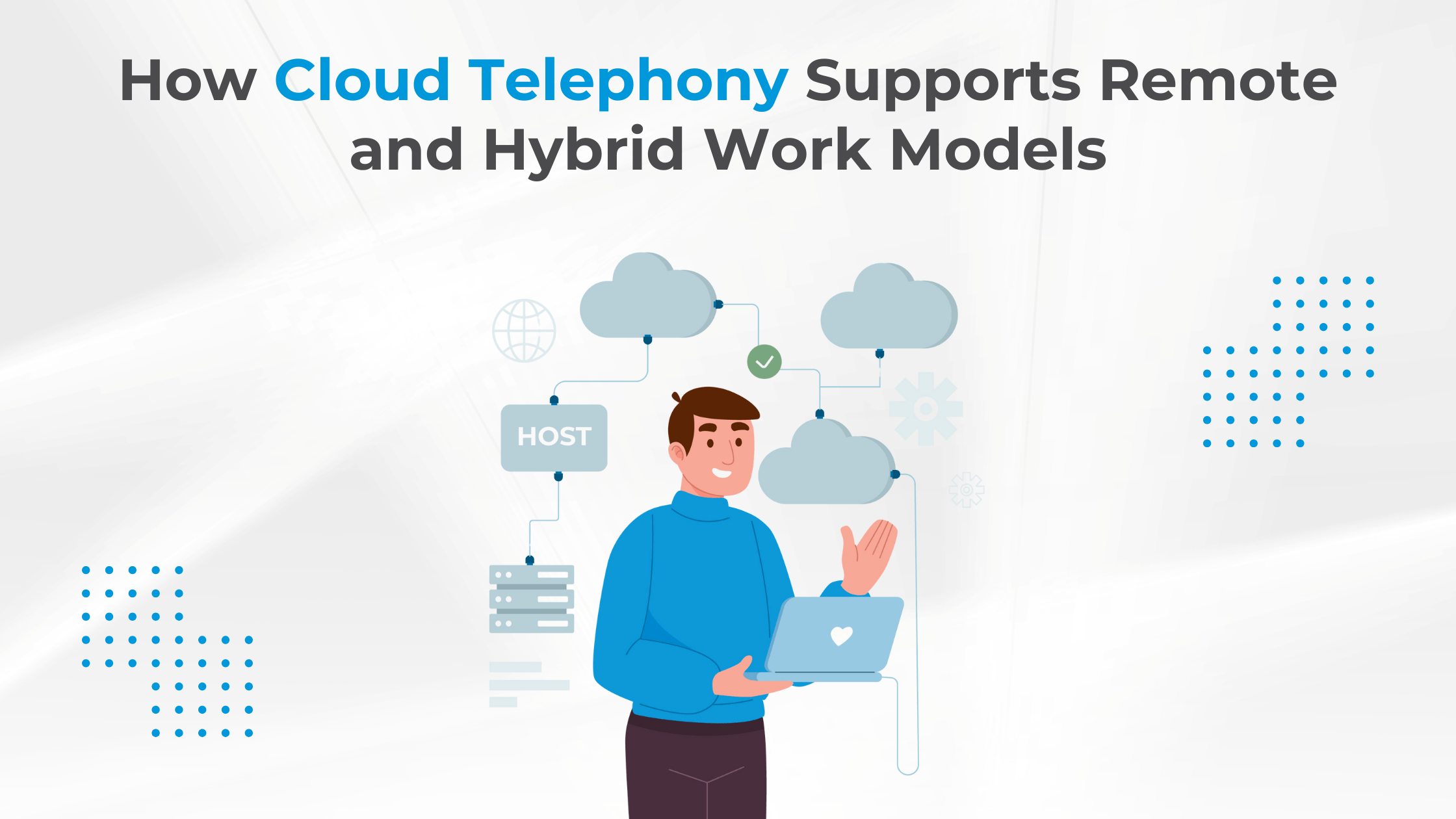 How Cloud Telephony Supports Remote and Hybrid Work Models