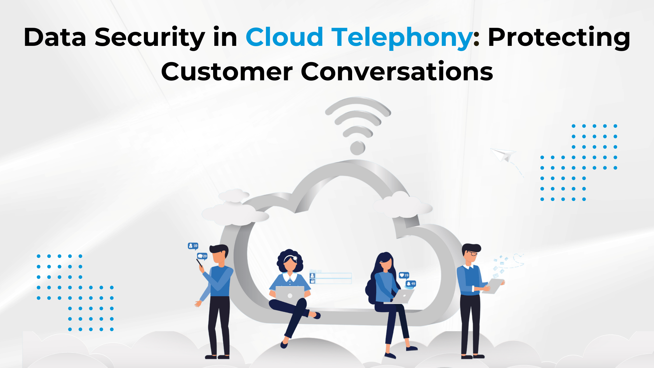 Data Security in Cloud Telephony: Protecting Customer Conversations