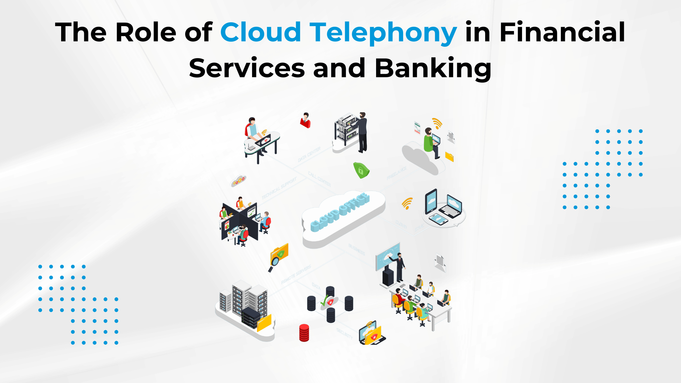 The Role of Cloud Telephony in Financial Services and Banking