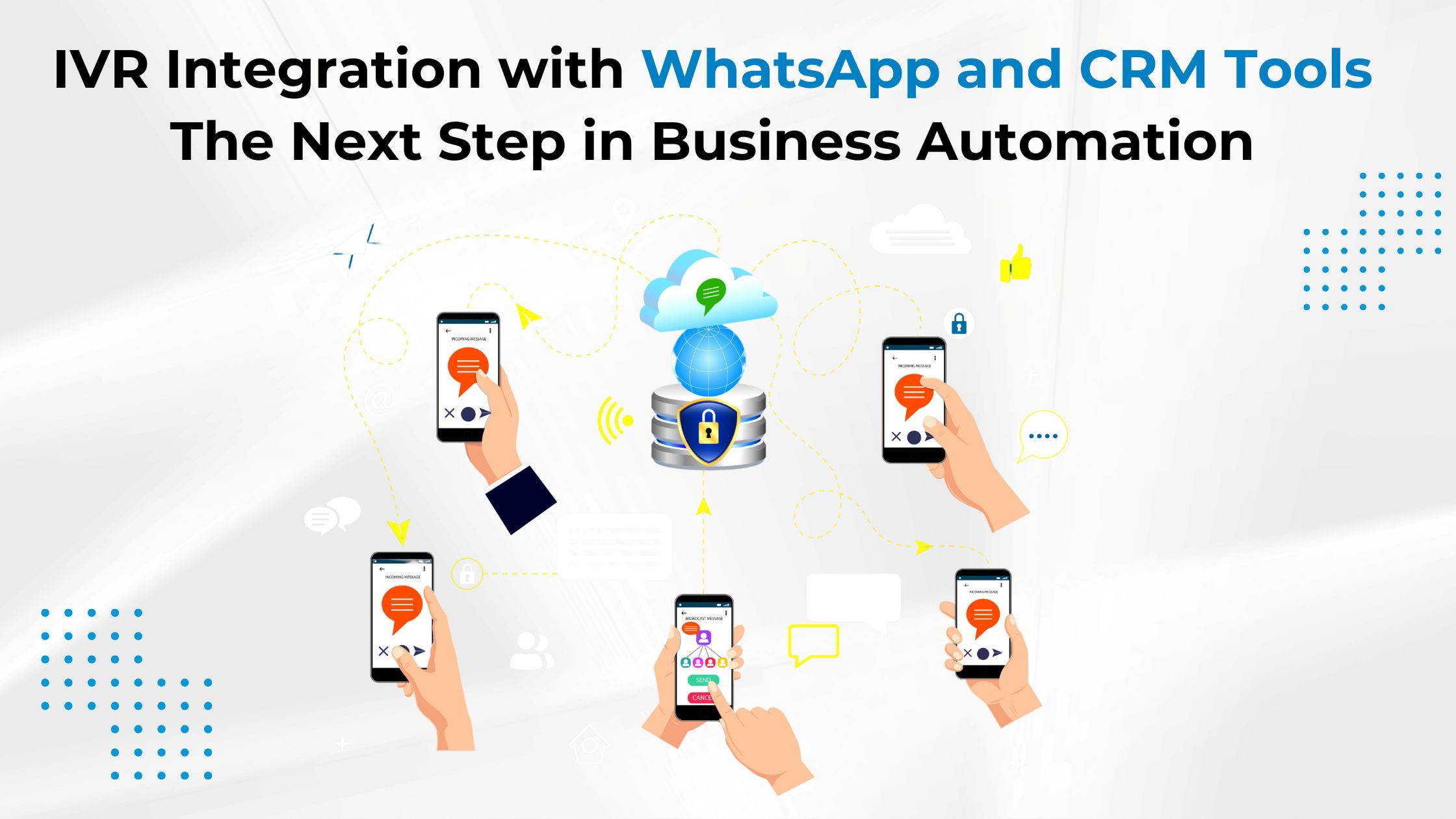 IVR Integration with WhatsApp and CRM Tools: The Next Step in Business Automation