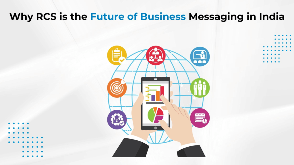 Why RCS is the Future of Business Messaging in India